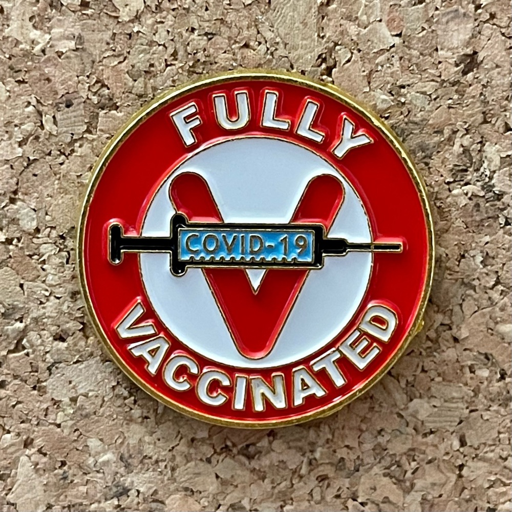 Fully Vaccinated COVID 19 Enamel Pin